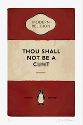 Thou Shall Not Be A Cxxt by The Connor Brothers - Silkscreen Paper Edition sized 20x30 inches. Available from Whitewall Galleries