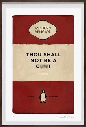 Thou Shall Not Be A Cxxt by The Connor Brothers - Framed Silkscreen Paper Edition